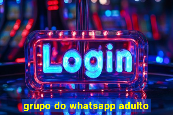 grupo do whatsapp adulto